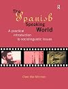 The Spanish-Speaking World: A Practical Introduction to Sociolinguistic Issues (Routledge Language in Society)