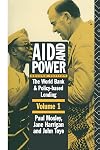 Aid and Power: The World Bank and Policy-Based Lending, Vol. 1