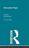 Alexander Pope: The Critical Heritage (The Collected Critical Heritage : the Restoration and the Augustans)