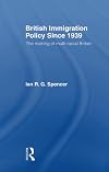 British Immigration Policy Since 1939: The Making of Multi-Racial Britain