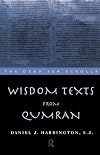 Wisdom Texts from Qumran (The Literature of the Dead Sea Scrolls)