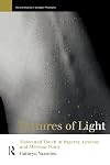 Textures of Light: Vision and Touch in Irigaray, Levinas and Merleau Ponty (Warwick Studies in European Philosophy)