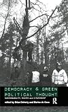 Democracy and Green Political Thought: Sustainability, Rights and Citizenship (Routledge/ECPR Studies in European Political Science)