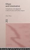 Chaos and Intoxication: Complexity and Adaptation in the Structure of Human Nature