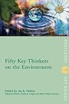 Fifty Key Thinkers on the Environment