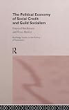 The Political Economy of Social Credit and Guild Socialism