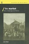 The Market: Ethics, Knowledge and Politics
