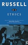 Russell on Ethics: Selections from the Writings of Bertrand Russell