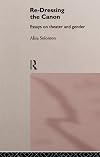 Re-Dressing the Canon: Essays on Theatre and Gender