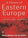 A History of Eastern Europe: Crisis and Change