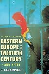 Eastern Europe in the Twentieth Century - And After