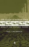 The Roads of Roman Italy: Mobility and Cultural Change