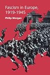 Fascism in Europe, 1919-1945 (Routledge Companions)