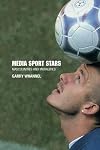 Media Sport Stars: Masculinities and Moralities