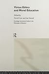 Virtue Ethics and Moral Education (Routledge International Studies in the Philosophy of Education)