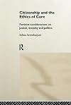Citizenship and the Ethics of Care: Feminist Considerations on Justice, Morality and Politics