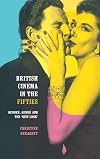 British Cinema in the Fifties: Gender, Genre and the 'New Look' (Communication and Society)