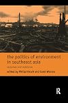 The Politics of Environment in Southeast Asia