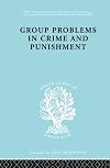 Group problems in crime and punishment, and other studies in criminology and criminal law