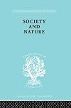 The Sociology of Behaviour and Psychology: Society and Nature: A Sociological Inquiry (International Library of Sociology)