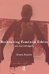 Rethinking Feminist Ethics: Care, Trust and Empathy