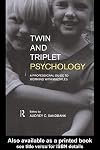 Twin and Triplet Psychology: A Professional Guide to Working with Multiples