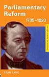 Parliamentary Reform 1785-1928 (Questions and Analysis in History)