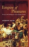 Empire of Pleasures: Luxury and Indulgence in the Roman World