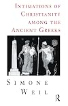 Intimations of Christianity Among the Ancient Greeks