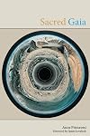Sacred Gaia: Holistic Theology and Earth System Science