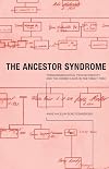 The Ancestor Syndrome: Transgenerational Psychotherapy and the Hidden Links in the Family Tree