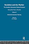 Socialism and the Market: The Socialist Calculation Debate Revisited (Routledge Library of 20th Century Economics)