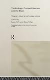 Technology, Competitiveness and the State: Malaysia's Industrial Technology Policies (Routledge Studies in Growth Economies of Asia)