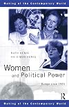 Women and Political Power: Europe since 1945 (The Making of the Contemporary World)