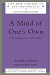 A Mind of One's Own: A Psychoanalytic View of Self and Object (The New Library of Psychoanalysis)