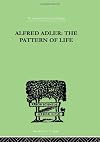 Alfred Adler : the pattern of life