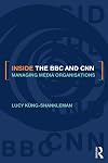 Inside the BBC and CNN: Managing Media Organisations