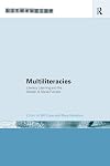 Multiliteracies: Literacy Learning and the Design of Social Futures