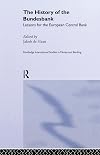 The history of the Bundesbank Lessons for the European Central Bank