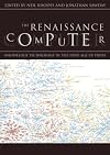 The Renaissance Computer: Knowledge Technology in the First Age of Print
