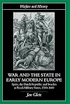 War and the State in Early Modern Europe: Spain, the Dutch Republic and Sweden as Fiscal-military States, 1500-1660