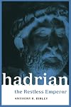 Hadrian: The Restless Emperor