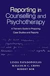 Reporting in Counselling and Psychotherapy: A Trainee's Guide to Preparing Case Studies and Reports