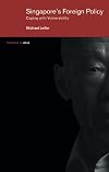 Singapore's Foreign Policy: Coping with Vulnerability (Politics in Asia)