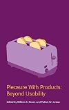 Pleasure with Products: Beyond Usability