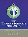 The Women's Suffrage Movement: A Reference Guide 1866-1928 (Women's and Gender History)