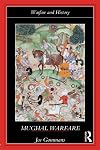 Mughal Warfare: Indian Frontiers and Highroads to Empire 1500-1700