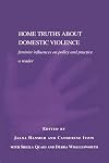 Home Truths About Domestic Violence: Feminist Influences on Policy and Practice