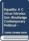 Equality (Routledge Contemporary Political Philosophy)