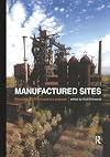 Manufactured Sites: Rethinking the Post-Industrial Landscape